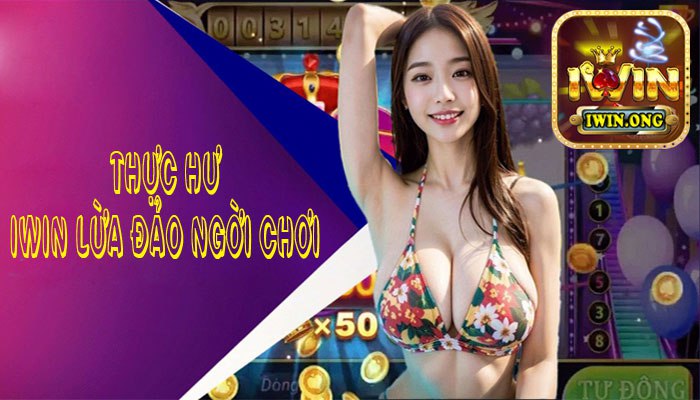 Thực hư Iwin lừa đảo - Khởi nguồn của tin đồn