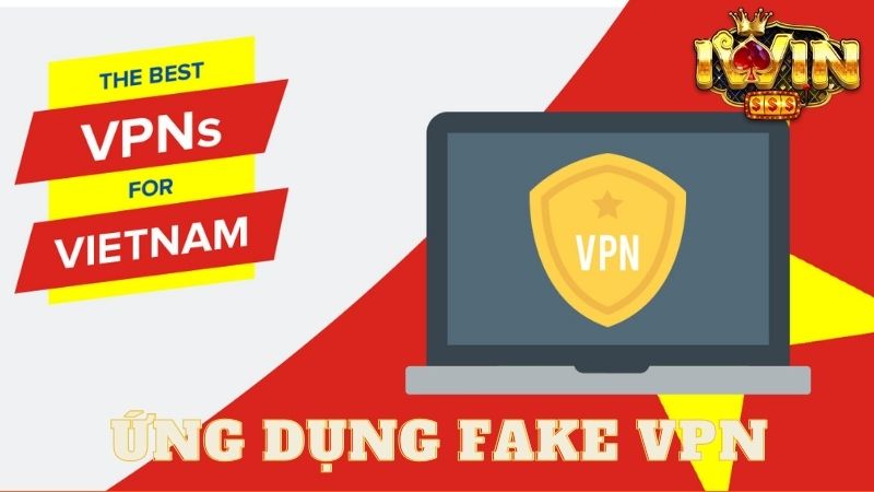 Một số ứng dụng Fake VPN hiệu quả khác mà bạn nên biết